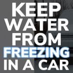 car camping in the winter how to keep water from freezing
